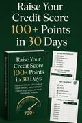 Raise Your Credit Score 100+ Points in 30 Days (Complete System)